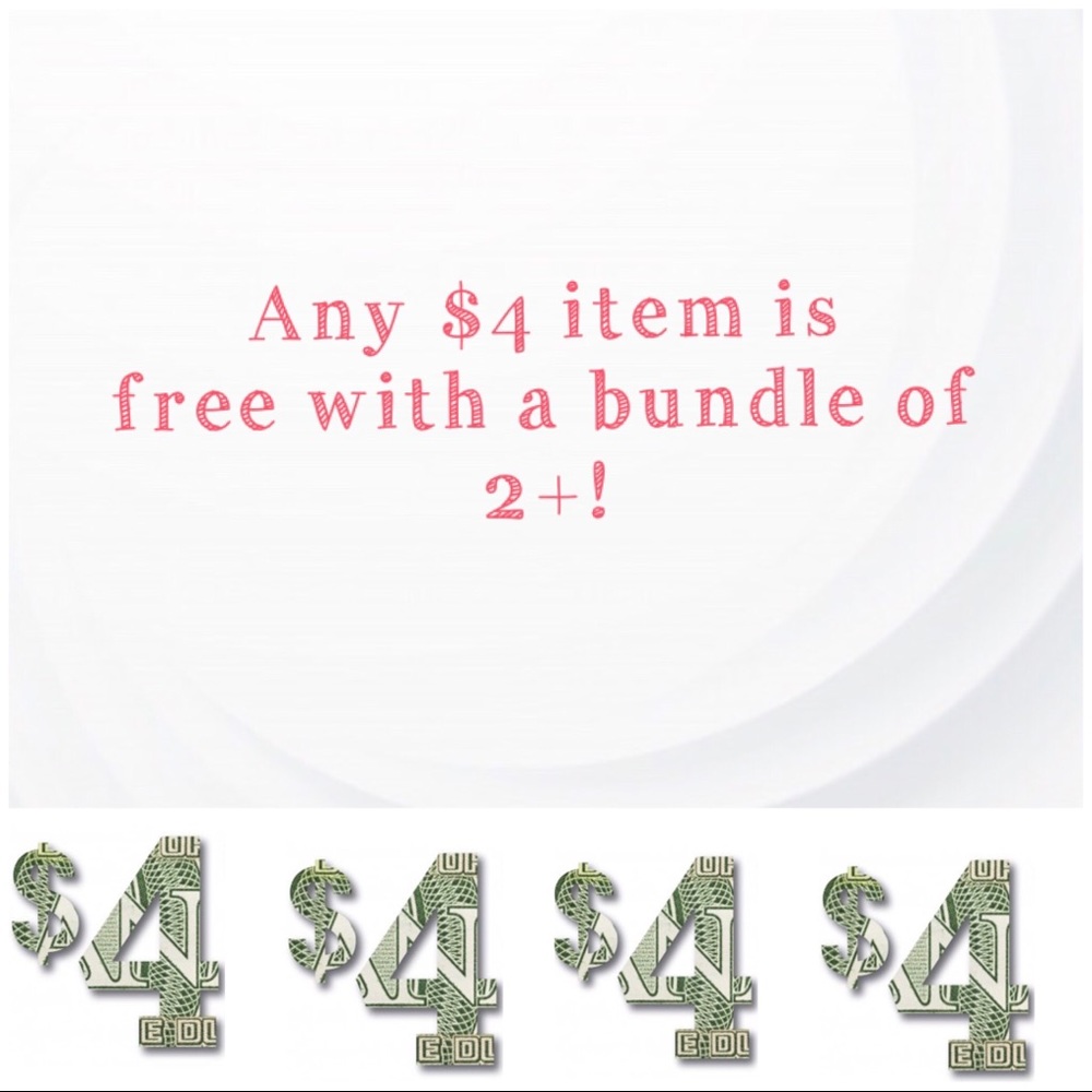 Sale! Any $4 item free with bundle of 2 or more!